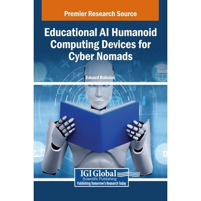 预订 Educational AI Humanoid Computing Devices for Cyber Nomads: 9798369389850