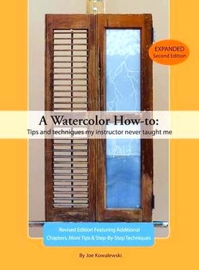 预订 A Watercolor How-to: Tips And Techniques My Instructor Never Taught Me: 9781497444461