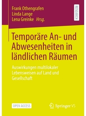 预订 Temporäre An- und Abwesenheiten in ländlichen Räumen: Auswirkungen multilokaler Lebensweisen auf Land und Gesell