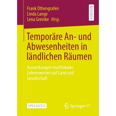 预订 Temporäre An- und Abwesenheiten in ländlichen Räumen: Auswirkungen multilokaler Lebensweisen auf Land und Gesell
