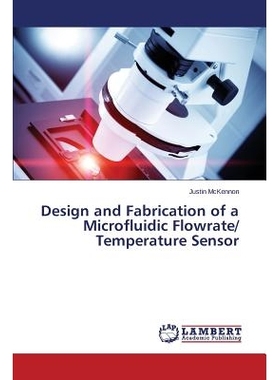 预订 Design and Fabrication of a Microfluidic Flowrate/ Temperature Sensor: 9783659525124