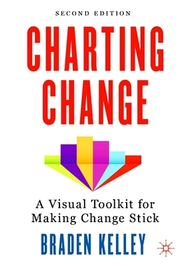 预订 Charting Change: A Visual Toolkit for Making Change Stick 图表变化：让变化坚持下去的可视化工具包 第2版: 97830313619