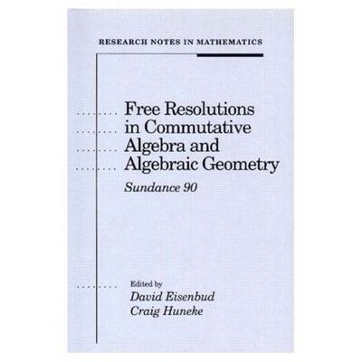 【预订】Free Resolutions in Commutative Algebra and Algebraic Geometry