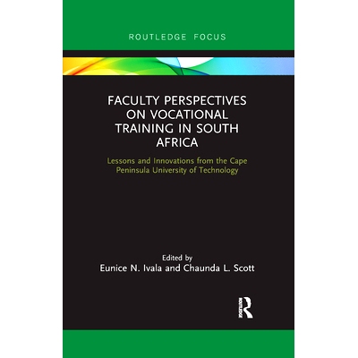 预订 Faculty Perspectives on Vocational Training in South Africa: Lessons and Innovations from the Cape Peninsula Univer
