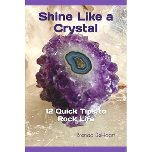 预订 Shine Like a Crystal: 12 Quick Tips to Rock Life: 9798360708544