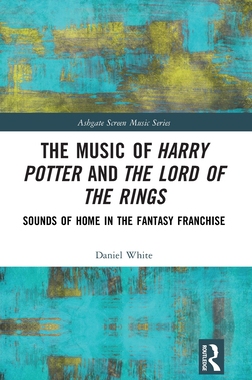 预订 The Music of Harry Potter and The Lord of the Rings: Sounds of Home in the Fantasy Franchise