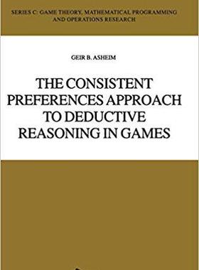 【预订】The Consistent Preferences Approach to Deductive Reasoning in Games