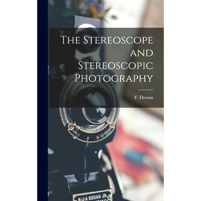 预订 The Stereoscope and Stereoscopic Photography: 9781013558436