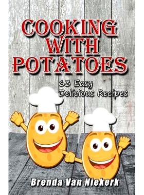 预订 Cooking With Potatoes: 63 Easy Delicious Recipes: 9781511479189