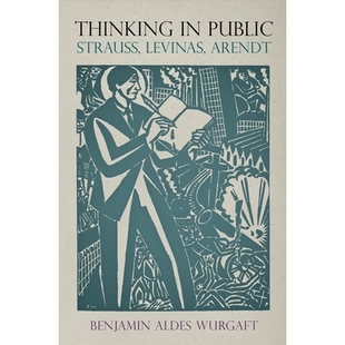 预订 Thinking in Public: Strauss, Levinas, Arendt 公开思考：施特劳斯，列维纳斯，阿伦特: 9780812224344