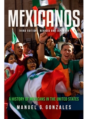 预订 Mexicanos, Third Edition: A History of Mexicans in the United States 墨西哥，第三版：美国墨西哥人的历史: 9780253041