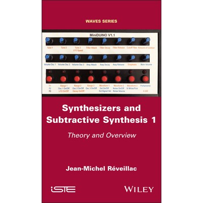 预订 Synthesizers and Subtractive Synthesis 1 - Theory and Overview: Theory and Overview 合成器与减法合成器1：理论与概述