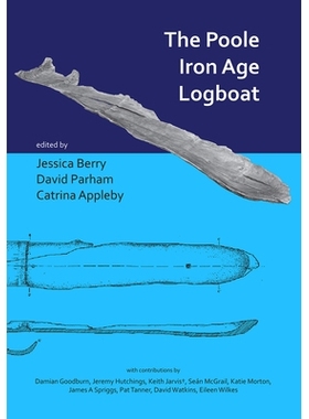 预订 The Poole Iron Age Logboat 普尔铁船时代: 9781789691443