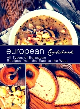 预订 European Cookbook: European Cookbook All Types of European Recipes from the East to the West (2nd Edition): 9781656