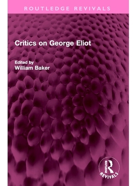 预订 Critics on George Eliot 乔治·艾略特评论（重印版）: 9781032388762