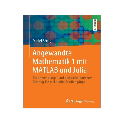 预订 Bättig, Angewandte Mathematik 1 mit MATLAB und Julia