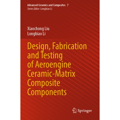 预订 Design, Fabrication and Testing of Aeroengine Ceramic-Matrix Composite Components 航空发动机陶瓷基复合材料构件的设