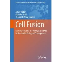 预订 Cell Fusion New Insights into the Mechanism of Cell Fusion and Its Biological Consequences 细胞融合：细胞融合机制及