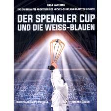 预订 Der Spengler Cup und die Weiss-Blauen : das zauberhafte Abenteuer des Hockey-Clubs Ambrì-Piotta in Davos: 97888819