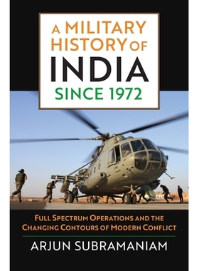 预订 A Military History of India Since 1972: Full Spectrum Operations and the Changing Contours of Modern Conflict: 9780