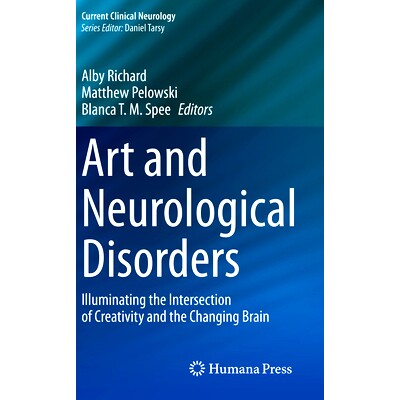 预订 Art and Neurological Disorders: Illuminating the Intersection of Creativity and the Changing Brain 艺术与神经系统疾