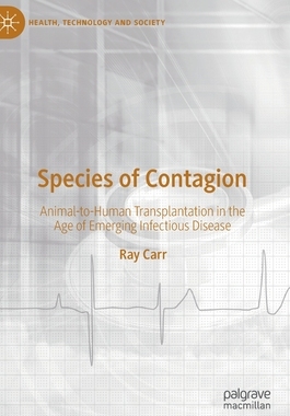 【预订】Species of Contagion: Animal-to-Human Transplantation in the Age of Emerging Infectious Disease 9789811682889