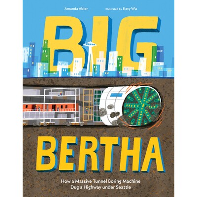 预订 Big Bertha: How a Massive Tunnel Boring Machine Dug a Highway under Seattle 大贝莎：巨型隧道掘进机如何在西雅图地下