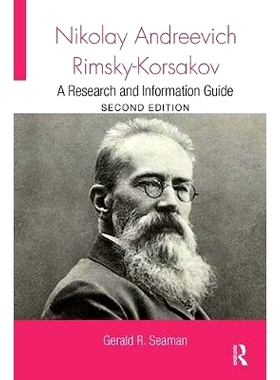 预订 Nikolay Andreevich Rimsky-Korsakov: A Research and Information Guide: 9781138339743