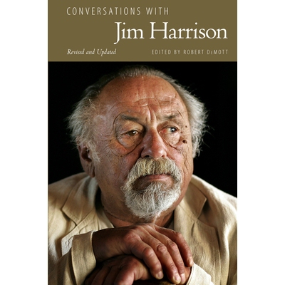 预订 Conversations with Jim Harrison, Revised and Updated 与吉姆 哈里森的对话，修订和更新: 9781496819659