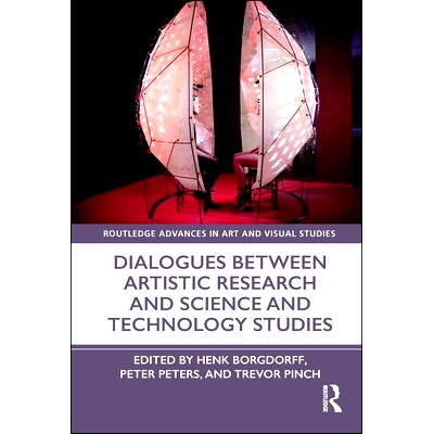 预订 Dialogues Between Artistic Research and Science and Technology Studies 艺术研究与科技研究之间的对话: 9781138343856