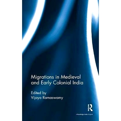预订 Migrations in Medieval and Early Colonial India: 9781138488540