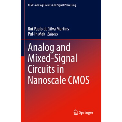 预订 Analog and Mixed-Signal Circuits in Nanoscale CMOS 纳米互补金属氧化物半导体的模拟与混合信号电路 9783031222337