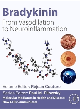 预订 Bradykinin: From Vasodilation to Neuroinflammation 缓激肽：从血管舒张到神经炎症: 9780443289071