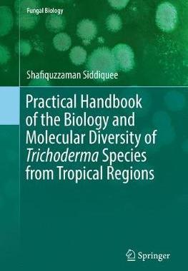 【预订】Practical Handbook of the Biology and Molecular Diversity of Trichoderma Species from Tropical Regions