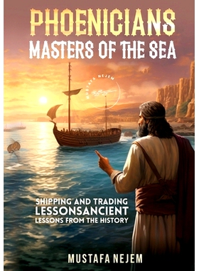 预订 Phoenicians - Masters of the Sea: Shipping and Trading Lessons from History: 9781963159080