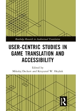 预订 User-Centric Studies in Game Translation and Accessibility 以用户为*的游戏翻译与易用性研究: 9781032628653