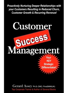 预订 Customer Success Management: Proactively Nurturing Deeper Relationships with your Customers Resulting in Reduced Ch
