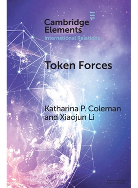 预订 Token Forces: How Tiny Troop Deployments Became Ubiquitous in UN Peacekeeping 象征性部队：联合国维和行动中小规模部