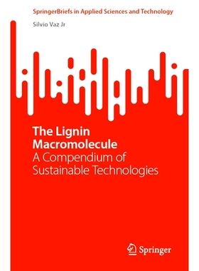 预订 The Lignin Macromolecule: A Compendium of Sustainable Technologies 木质素大分子：可持续技术纲要: 9783031755101
