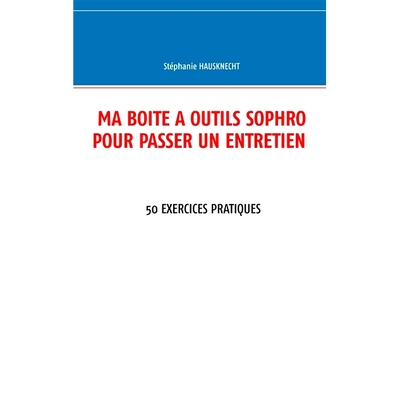 预订 Ma boîte à outils sophro pour passer un entretien 我的面试工具箱: 9782322104536