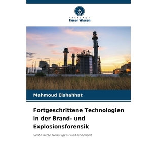 预订 Fortgeschrittene Technologien in der Brand- und Explosionsforensik: Verbesserte Genauigkeit und Sicherheit. DE: 978