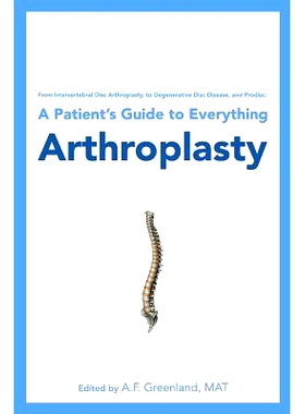 预订 From Intervertebral Disc Arthroplasty, to Degenerative Disc Disease, and Prodisc: A Patient’s Guide to Everything