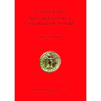 预订 Nicopolis d’Epiro: Nuovi studi sulla zecca e sulla produzione monetale 伊庇鲁斯的尼科波利斯：关于铸币厂和硬币生产