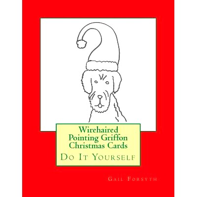 预订 Wirehaired Pointing Griffon Christmas Cards: Do It Yourself: 9781518668791