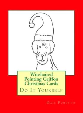预订 Wirehaired Pointing Griffon Christmas Cards: Do It Yourself: 9781518668791
