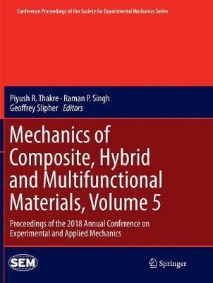【预订】Mechanics of Composite, Hybrid and Multifunctional Materials, Volume 5: Proceedings of the 2018 Annual Con...