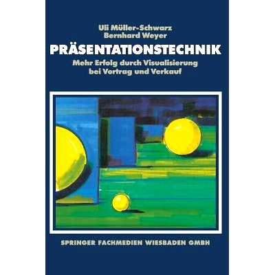 预订 Präsentationstechnik: Mehr Erfolg durch Visualisierung bei Vortrag und Verkauf: 9783663111283