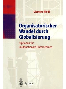 预订 Organisatorischer Wandel durch Globalisierung: Optionen für multinationale Unternehmen: 9783642642890