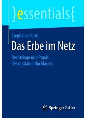 预订 Das Erbe im Netz: Rechtslage und Praxis des digitalen Nachlasses: 9783658183950