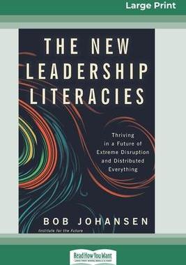 [预订]The New Leadership Literacies: Thriving in a Future of Extreme Disruption and Distributed Everything 9780369305312